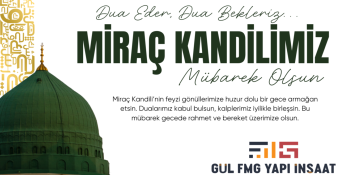 GÜL FMG YAPI MİRAÇ KANDİLİ MESAJI