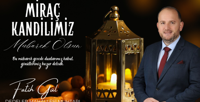 FATİH GÜL MİRAÇ KANDİLİ MESAJI