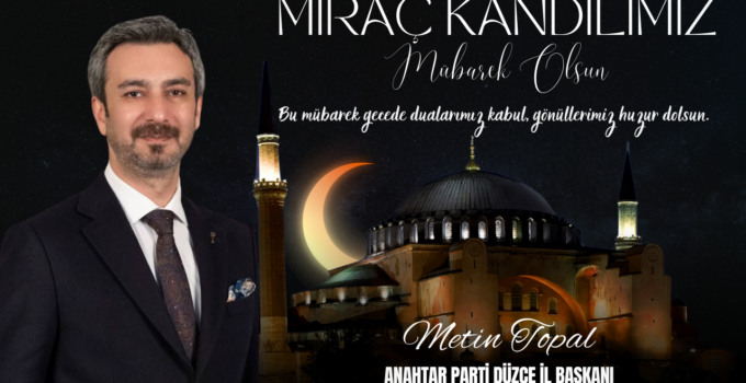 METİN TOPAL MİRAÇ KANDİLİ MESAJI