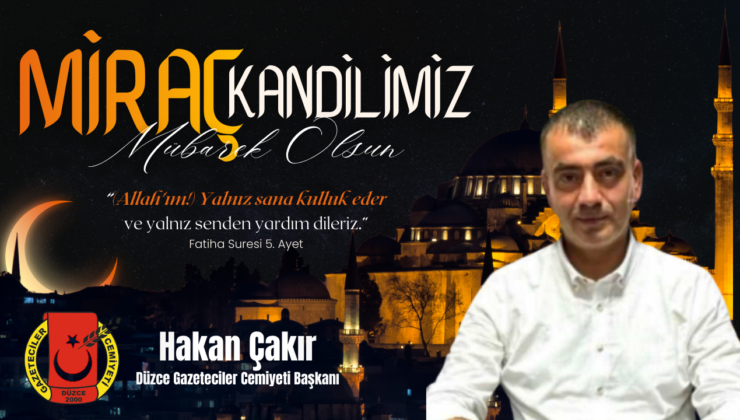 HAKAN ÇAKIR MİRAÇ KANDİLİ MESAJI