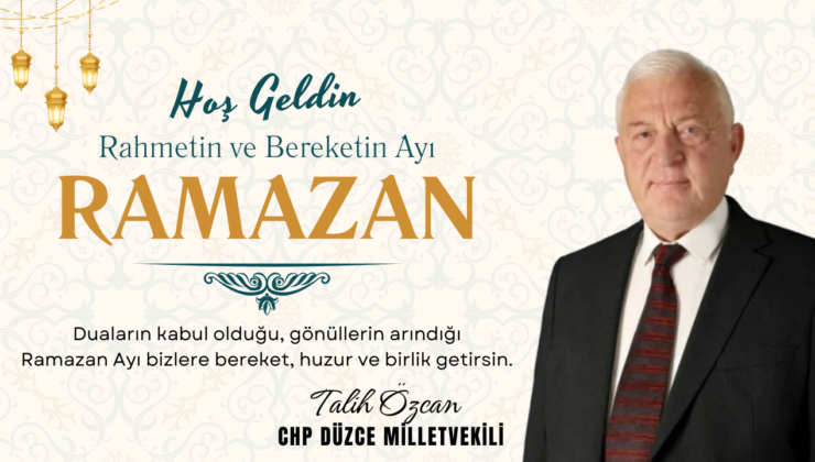 TALİH ÖZCAN HOŞGELDİN RAMAZAN MESAJI