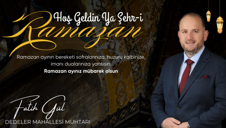 FATİH GÜL HOŞGELDİN RAMAZAN MESAJI