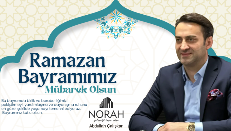 NORAH İNŞAAT RAMAZAN BAYRAMI REKLAM İLANI