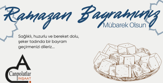 CANPOLATLAR İNŞAAT RAMAZAN BAYRAMI REKLAM İLANI