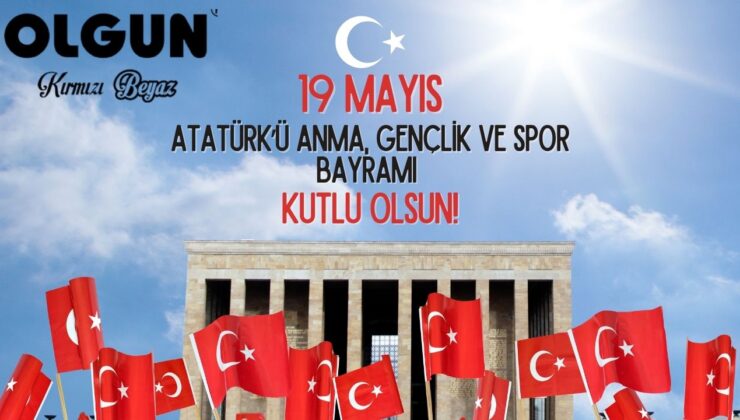 OLGUN PİLİÇ 19 MAYIS ATATÜRK’Ü ANMA, GENÇLİK VE SPOR BAYRAMI REKLAM MESAJI