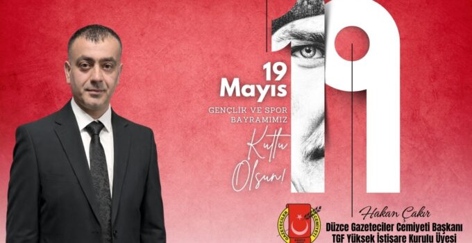 HAKAN ÇAKIR 19 MAYIS ATATÜRK’Ü ANMA, GENÇLİK VE SPOR BAYRAMI REKLAM MESAJI