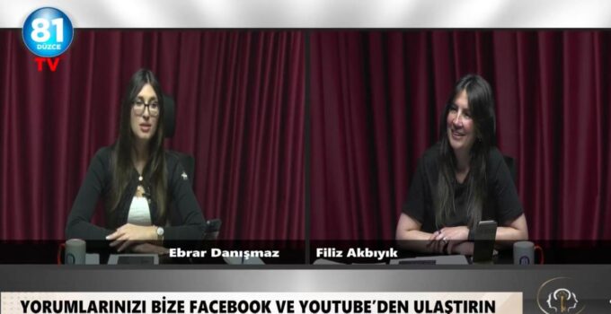 81 Düzce TV’de Filiz Akbıyık ve Ebrar Danışmaz, “Evlilikler Neden Bitiyor?” Başlığını Ele Aldı